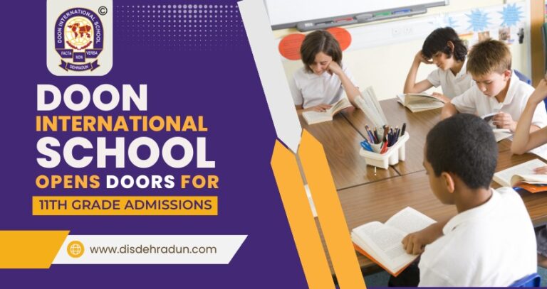 Doon International School Opens Doors For 11th Grade Admissions!