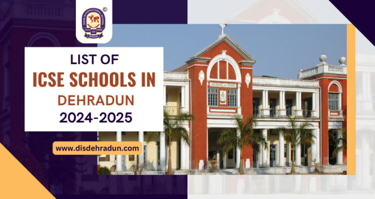 List of ICSE Schools in Dehradun 2024-2025