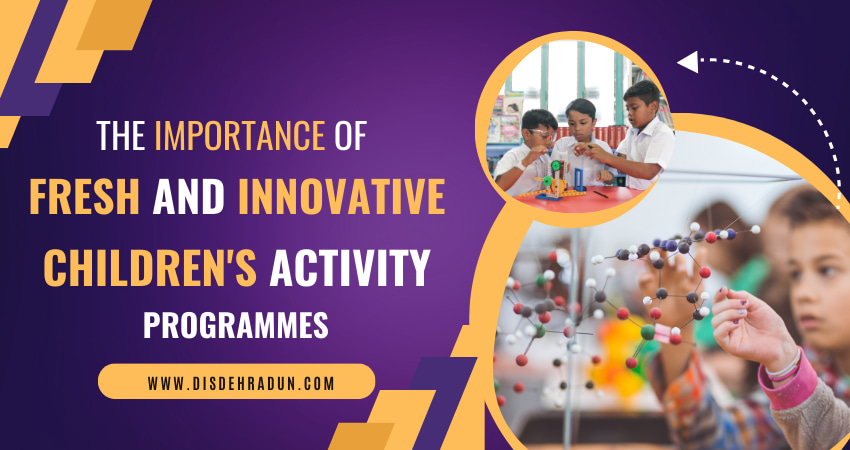 The Importance of Fresh and Innovative Children's Activity Programmes