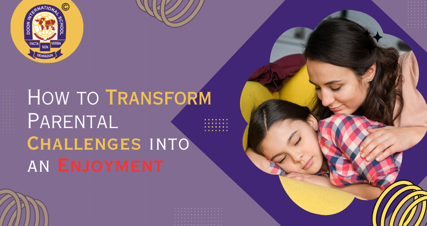 How to Transform Parental Challenges into an Enjoyment