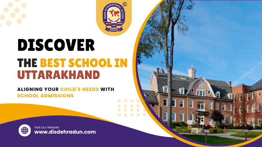 Discover the Best school in Uttarakhand: Aligning Your Child's Needs with School Admissions